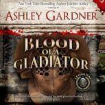 Blood of a Gladiator, Ashley Gardner