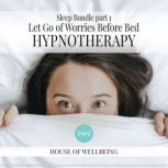 Sleep Bundle Part 1 - Letting go of worries before bed, Natasha Taylor