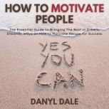 How To Motivate People, Danyl Dale