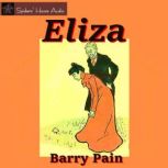 Eliza, Barry Pain