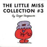 The Little Miss Collection #3 Little Miss Magic; Little Miss Lucky; Little Miss Contrary; Little Miss Trouble and the Mermaid; Little Miss Fickle; and 4 more, Roger Hargreaves