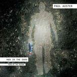 Man in the Dark A Novel, Paul Auster