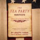 The Tea Party Manifesto A Vision for an American Rebirth