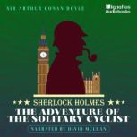 The Adventure of the Solitary Cyclist Sherlock Holmes, Sir Arthur Conan Doyle