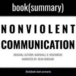 Nonviolent Communication by Marshall B. Rosenberg - Book Summary A Language of Life, FlashBooks