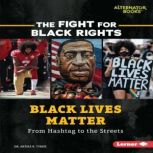 Black Lives Matter From Hashtag to the Streets, Artika R. Tyner