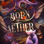Born of Aether A standalone angels & demons fantasy, A.L. Knorr
