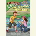 Ballpark Mysteries #8: The Missing Marlin, David A. Kelly