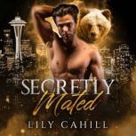 Secretly Mated A Shifter Secret Society Romance, Lily Cahill