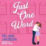 Just One Word, Melanie Jacobson