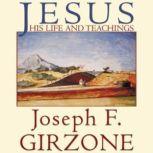 Jesus His Life and Teachings, Joseph F. Girzone