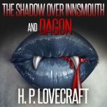 Shadow over Innsmouth and Dagon, H.P. Lovecraft