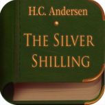 The Silver Shilling, H. C. Andersen