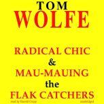 Radical Chic and Mau-Mauing the Flak Catchers, Tom Wolfe