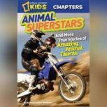 National Geographic Kids Chapters Animal Superstars And More True Stories of Amazing Animal Talents