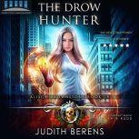 The Drow Hunter Alison Brownstone Book 8, Judith Berens