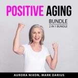 Positive Aging Bundle, 2 in 1 Bundle, Aurora Nixon