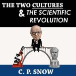 The Two Cultures and the Scientific Revolution, C. P. Snow