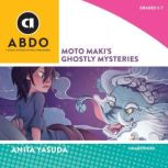 Moto Maki's Ghostly Mysteries, Anita Yasuda
