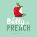 Why Sally Can't Preach, Jacob Tanner