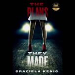 The Plans They Made An Action Packed Political Conspiracy Thriller, Graciela Kenig
