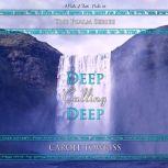 Deep Calling Deep A Psalm of Faith - Psalm 42, Carole Towriss