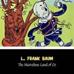Marvelous Land of Oz, The [The Wizard of Oz series #2], L. Frank Baum