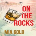 On the Rocks 
, Mia Gold