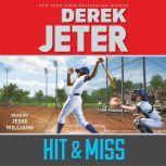 Hit & Miss, Derek Jeter