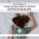 Sleep Bundle Part 2 - Change daytime habits to aid sleep, Natasha Taylor