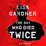 The Guy Who Died Twice A Detective D.D. Warren Story, Lisa Gardner