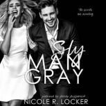 Sly Man Gray, Nicole R. Locker