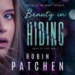 Beauty in Hiding Book 2 in the Beauty in Flight Serial, Robin Patchen