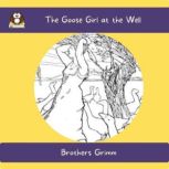 The Goose Girl at the Well, Brothers Grimm