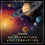 On Generation and Corruption, Aristotle