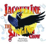 Jacqueline the Singing Crow, Mandi Kujawa