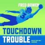 Touchdown Trouble, Fred Bowen