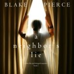 A Neighbor's Lie, Blake Pierce