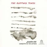 The Rupture Tense Poems
