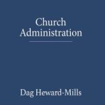 Church Administration, Dag Heward-Mills