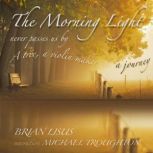 The Morning Light never passes us by, Brian Lisus