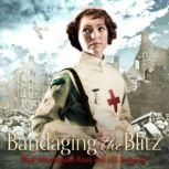 Bandaging the Blitz, Phyll Macdonald Ross