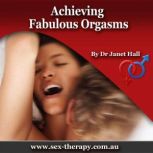 Achieving Fabulous Orgasms, Dr. Janet Hall
