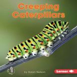Creeping Caterpillars, Robin Nelson