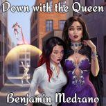 Down with the Queen, Benjamin Medrano