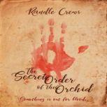 The Secret Order of the Orchid Something is out for blood, Randle Crews