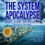 The System Apocalypse Short Story Anthology II A LitRPG post-apocalyptic fantasy and science fiction anthology, Tao Wong