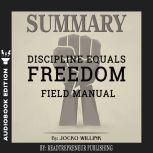 Summary of Discipline Equals Freedom: Field Manual by Jocko Willink, Readtrepreneur Publishing