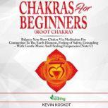 Chakras for Beginners (Root Chakra) Balance Your Root Chakra via Meditation For Connection To The Earth Element, Feeling of Safety, Grounding  With Gentle Music And Healing Frequencies (Note C), simply healthy