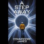 A Step Away, Commodore James
